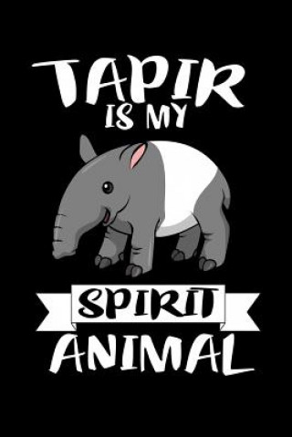 Knjiga Tapir Is My Spirit Animal: Animal Nature Collection Marko Marcus