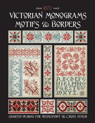 Carte Victorian Monograms Motifs & Borders: Charted Designs for Needlepoint & Cross Stitch Susan Johnson