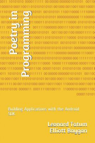 Книга Poetry in Programming: Building Applications with the Android SDK Elliott Baygan