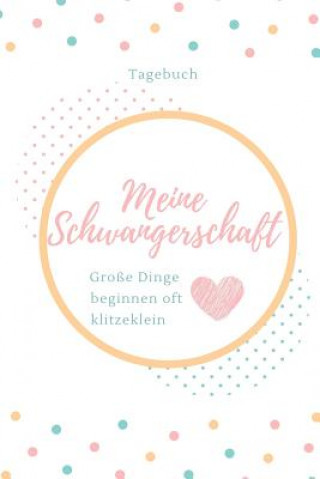 Libro Meine Schwangerschaft Große Dinge Beginnen Oft Klitzeklein Tagebuch: A5 Tagebuch mit schönen Sprüchen als Geschenk für Schwangere - Geschenkidee für w Schwangerschaft Tagebuch