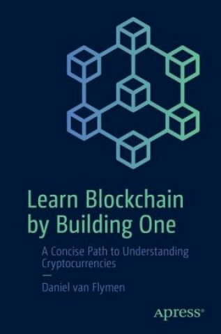 Livro Learn Blockchain by Building One Daniel van Flymen