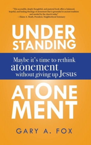 Knjiga Understanding Atonement Gary a. Fox