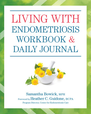 Könyv Living With Endometriosis Workbook And Daily Journal Samantha Bowick