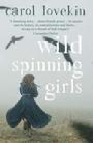 Könyv Wild Spinning Girls Carol Lovekin