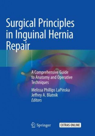 Knjiga Surgical Principles in Inguinal Hernia Repair Melissa Phillips LaPinska