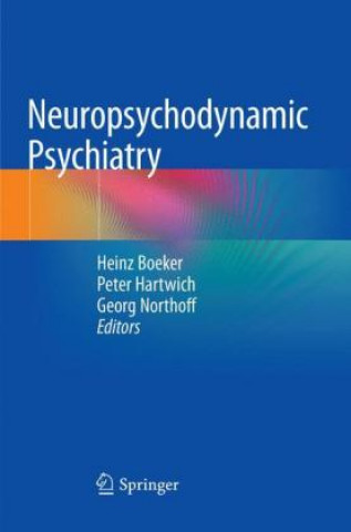 Knjiga Neuropsychodynamic Psychiatry Heinz Boeker