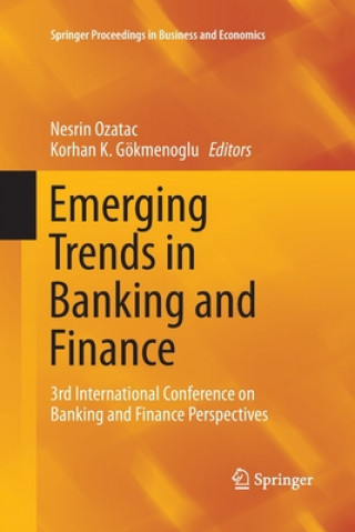 Knjiga Emerging Trends in Banking and Finance Nesrin Ozatac
