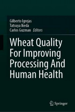 Könyv Wheat Quality For Improving Processing And Human Health Gilberto Igrejas
