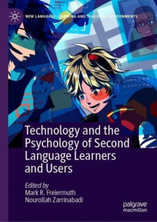 Kniha Technology and the Psychology of Second Language Learners and Users Mark R. Freiermuth