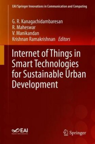 Knjiga Internet of Things in Smart Technologies for Sustainable Urban Development G. R. Kanagachidambaresan