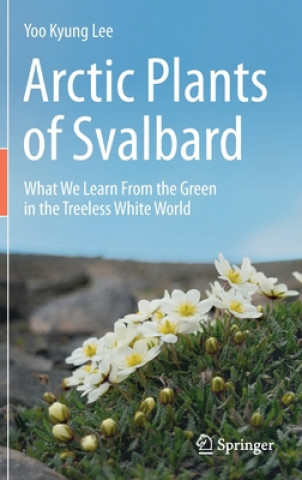 Книга Arctic Plants of Svalbard Yoo Kyung Lee