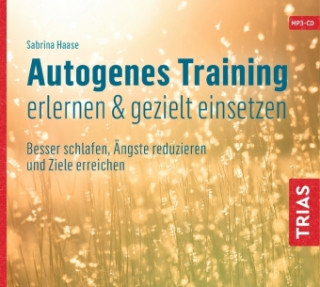 Audio Autogenes Training erlernen & gezielt einsetzen (Hörbuch). CD Sabrina Haase