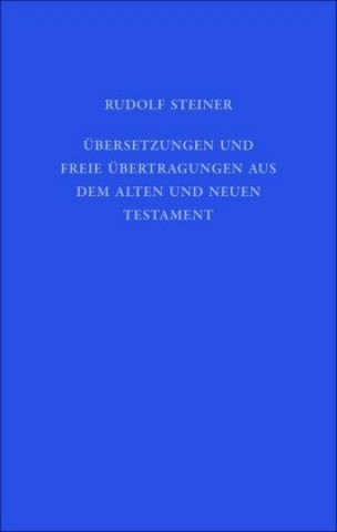 Könyv Übersetzungen und freie Übertragungen aus dem Alten und Neuen Testament Anne-Kathrin Weise