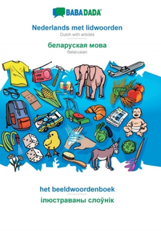 Kniha BABADADA, Nederlands met lidwoorden - Belarusian (in cyrillic script), het beeldwoordenboek - visual dictionary (in cyrillic script) 