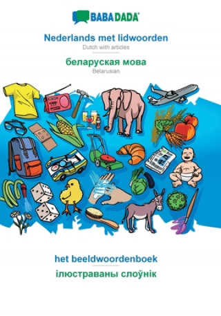 Book BABADADA, Nederlands met lidwoorden - Belarusian (in cyrillic script), het beeldwoordenboek - visual dictionary (in cyrillic script) 