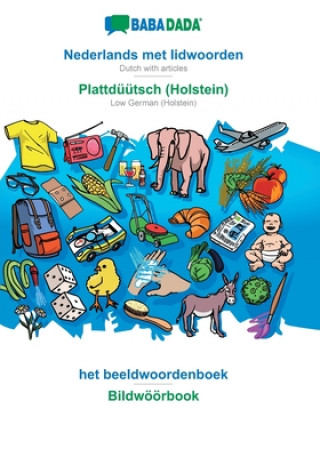 Kniha BABADADA, Nederlands met lidwoorden - Plattduutsch (Holstein), het beeldwoordenboek - Bildwoeoerbook 