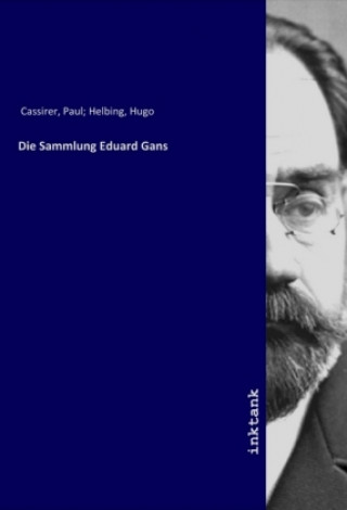 Knjiga Die Sammlung Eduard Gans Cassirer
