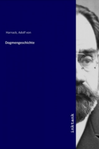 Knjiga Dogmengeschichte Adolf von Harnack