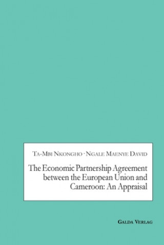 Kniha Economic Partnership Agreement between the European Union and Cameroon Ngale Maenye David