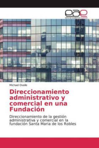 Книга Direccionamiento administrativo y comercial en una Fundación Michael Ovalle