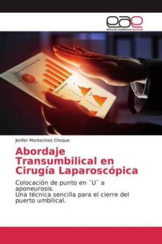 Könyv Abordaje Transumbilical en Cirugía Laparoscópica Jenifer Montecinos Choque