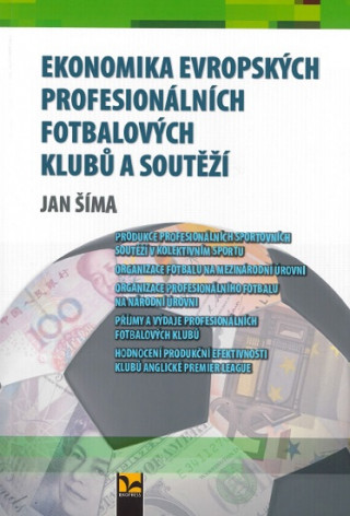 Книга Ekonomika evropských profesionálních fotbalových klubů a soutěží Jan Šíma
