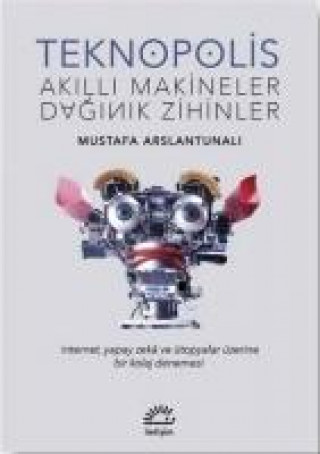 Book Teknopolis Akilli Makineler Daginik Zihinler 