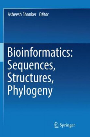 Book Bioinformatics: Sequences, Structures, Phylogeny Asheesh Shanker