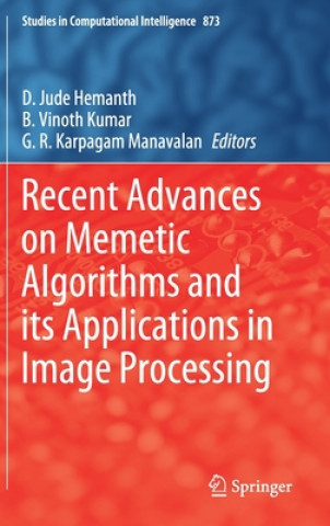 Carte Recent Advances on Memetic Algorithms and its Applications in Image Processing D. Jude Hemanth