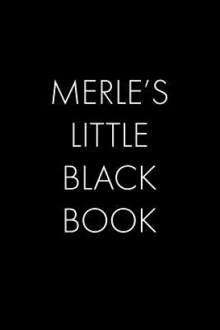 Kniha Merle's Little Black Book: The Perfect Dating Companion for a Handsome Man Named Merle. A secret place for names, phone numbers, and addresses. Wingman Publishing