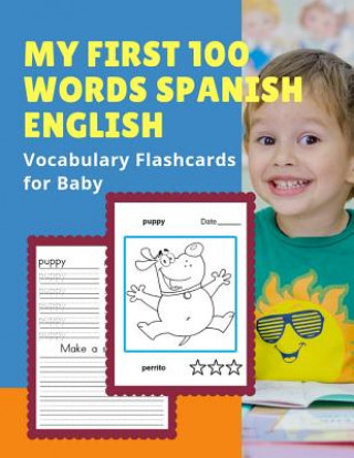 Книга My First 100 Words Spanish English Vocabulary Flashcards for Baby: Basic English-Spanish words card with pictures for Preschool Kids, Toddlers, Kinder Professional Schoolprep