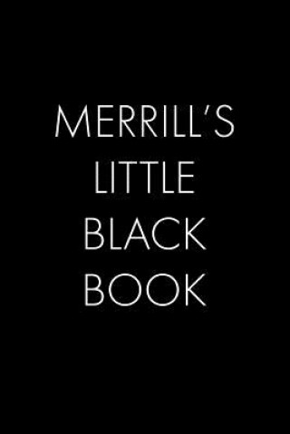 Könyv Merrill's Little Black Book: The Perfect Dating Companion for a Handsome Man Named Merrill. A secret place for names, phone numbers, and addresses. Wingman Publishing