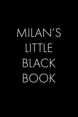 Kniha Milan's Little Black Book: The Perfect Dating Companion for a Handsome Man Named Milan. A secret place for names, phone numbers, and addresses. Wingman Publishing