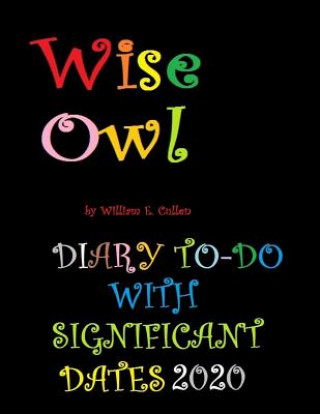 Carte Wise Owl: DIARY TO-DO 2020 With Significant Dates William E Cullen
