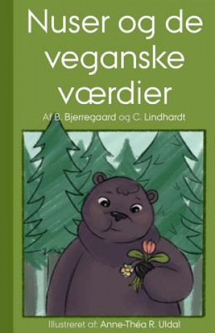 Kniha Nuser og de veganske v?rdier: [illusteret (i sort/hvid) Af Anne-Théa R. Uldal] Bjorn Bjerregaard