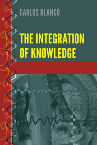 Knjiga Integration of Knowledge Carlos Blanco