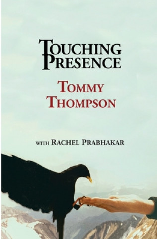 Βιβλίο Touching Presence Tommy Thompson