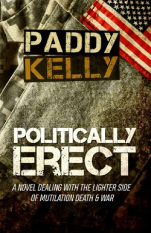 Knjiga Politically Erect Paddy Kelly