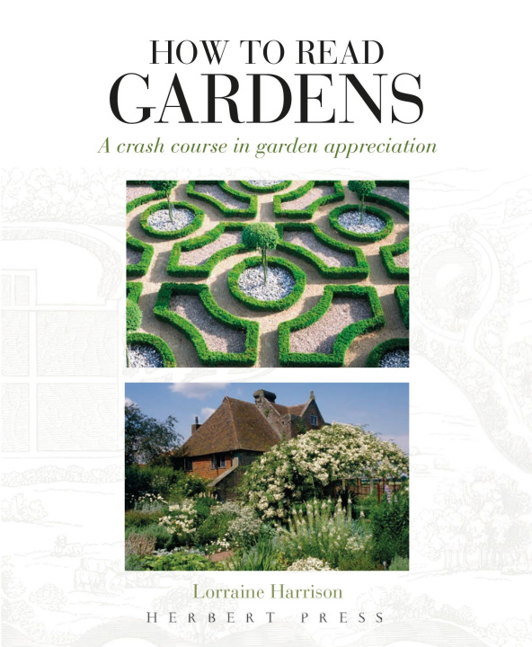Kniha How to Read Gardens Lorraine Harrison