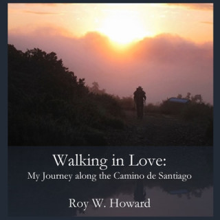 Kniha Walking in Love Roy W. Howard