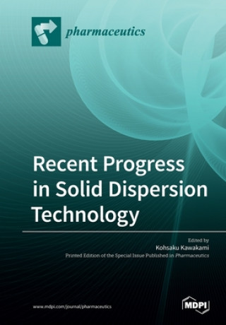 Knjiga Recent Progress in Solid Dispersion Technology Kohsaku Kawakami