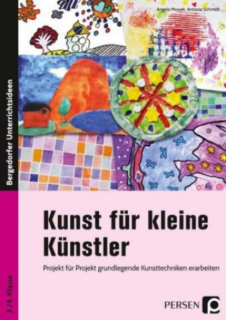 Carte Kunst für kleine Künstler - 3./4. Klasse Angela Mrusek