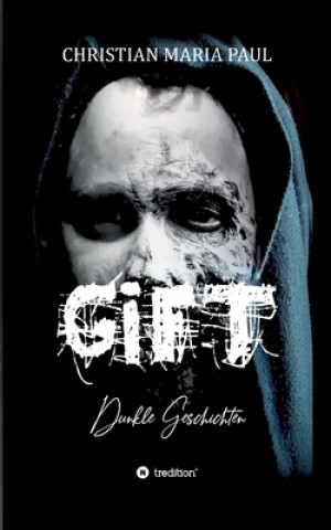 Knjiga GIFT - Dunkle Geschichten Christian Maria Paul