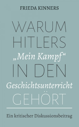 Könyv Warum Hitlers Mein Kampf in den Geschichtsunterricht gehoert 