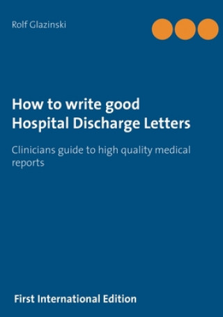 Knjiga How to write good Hospital Discharge Letters Rolf Glazinski