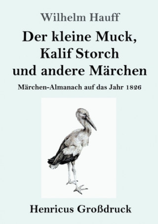 Kniha Der kleine Muck, Kalif Storch und andere Marchen (Grossdruck) 