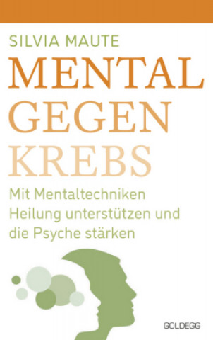 Knjiga Mental gegen Krebs Silvia Maute
