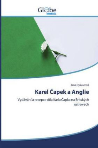 Könyv Karel Capek a Anglie Jana Dykastová