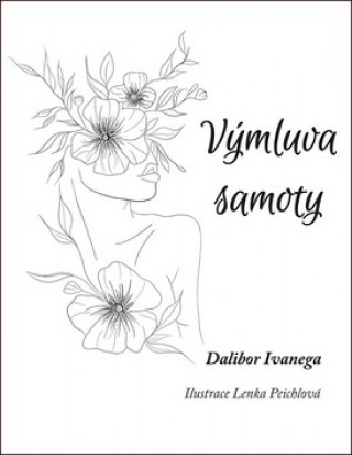 Książka Výmluva samoty Dalibor Ivanega