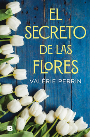 Könyv EL SECRETO DE LAS FLORES VALERIE PERRIN